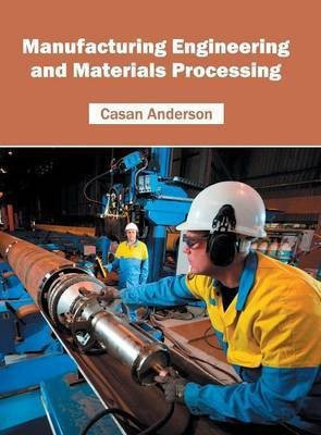 Manufacturing Engineering and Materials Processing(English, Hardcover, unknown)