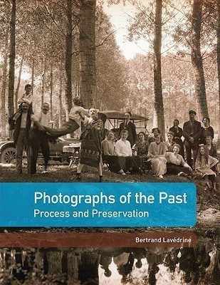Photographs of the Past - Process and Preservation(English, Paperback, Lavedrine .)