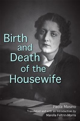 Birth and Death of the Housewife(English, Hardcover, Masino Paola)