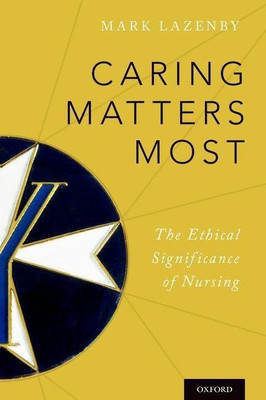 Caring Matters Most(English, Paperback, Lazenby Mark)