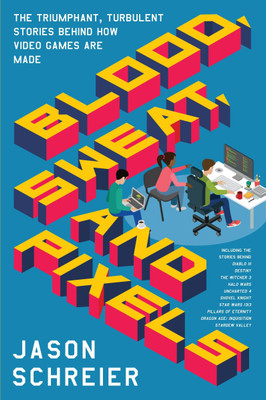 Blood, Sweat, and Pixels(English, Paperback, Schreier Jason)