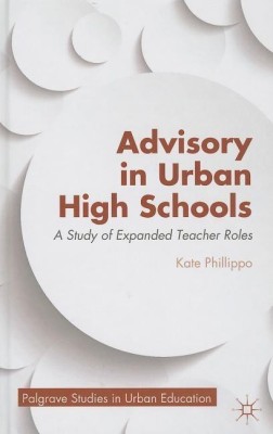 Advisory in Urban High Schools(English, Hardcover, Phillippo K.)