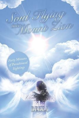 Soul Flying Into Mount Zion(English, Paperback, Roberts Debra Yarbrough)