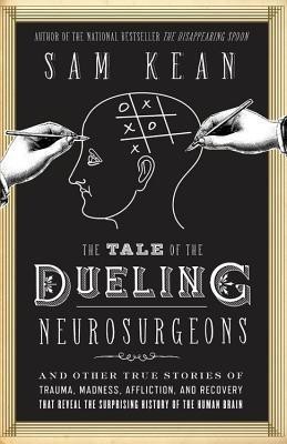 The Tale of the Dueling Neurosurgeons(English, Hardcover, Kean Sam)