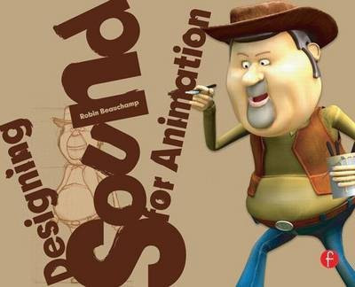 Designing Sound for Animation(English, Paperback, Beauchamp Robin)
