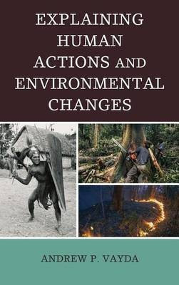 Explaining Human Actions and Environmental Changes(English, Electronic book text, Vayda Andrew Peter)