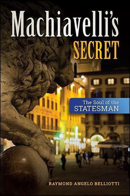 Machiavelli's Secret(English, Hardcover, Belliotti Raymond Angelo)