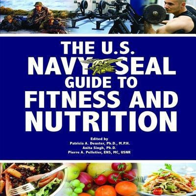 The U.S. Navy Seal Guide to Fitness and Nutrition(English, Paperback, unknown)
