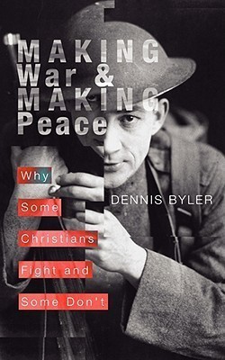 Making War & Making Peace(English, Paperback, Byler Dennis)