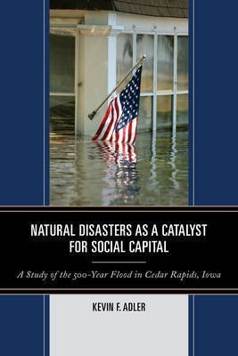 Natural Disasters as a Catalyst for Social Capital(English, Electronic book text, Adler Kevin F)