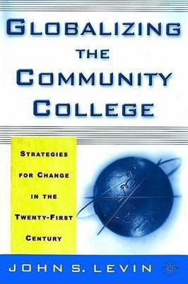 Globalizing the Community College(English, Electronic book text, Levin J.)