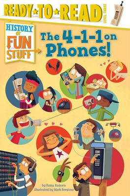 The 4-1-1 on Phones!(English, Hardcover, Einhorn Kama)