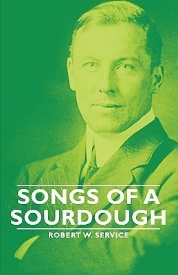 Songs of a Sourdough(English, Paperback, Service Robert W.,)