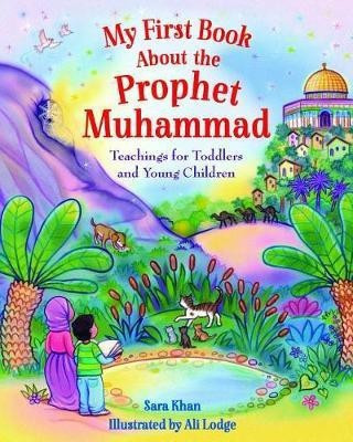 My First Book About Prophet Muhammad(English, Board book, Khan Sara)
