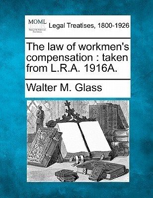 The law of workmen's compensation(English, Paperback, Glass Walter M)