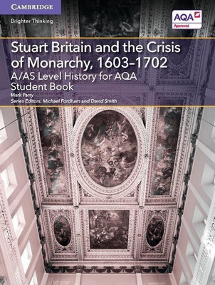 A/AS Level History for AQA Stuart Britain and the Crisis of Monarchy, 1603-1702 Student Book(English, Paperback, Parry Mark)
