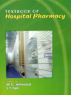 Textbook of Hospital Pharmacy(English, Paperback, Allwood M.C.)