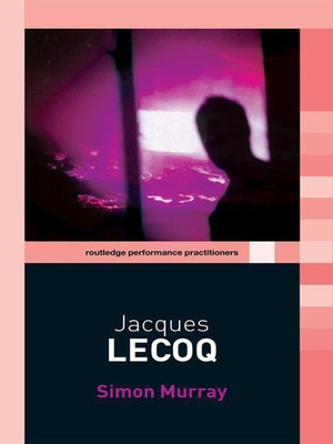 Jacques Lecoq(English, Hardcover, Murray Simon)