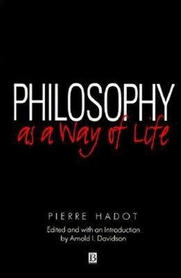 Philosophy as a Way of Life(English, Paperback, Hadot Pierre)