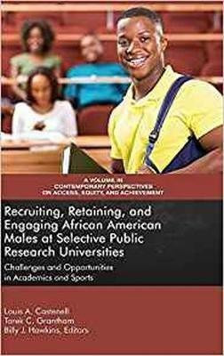 Recruiting, Retaining, and Engaging African-American Males at Selective Prestigious Research Universities(English, Hardcover, unknown)