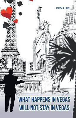 What Happens in Vegas Will Not Stay in Vegas(English, Paperback, Louis Zsazsa K)