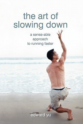 The Art of Slowing Down(English, Paperback, Yu Edward)