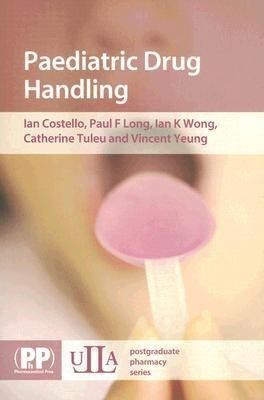 Paediatric Drug Handling(English, Paperback, Wong Ian C. Dr)