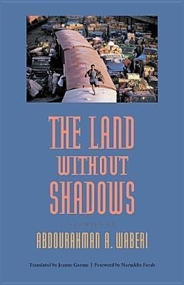 The Land Without Shadows(English, Hardcover, Waberi Abdourahman A.)