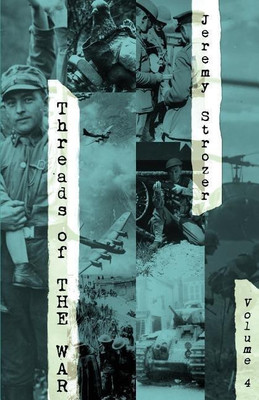 Threads of The War, Volume IV(English, Paperback, Strozer Jeremy)