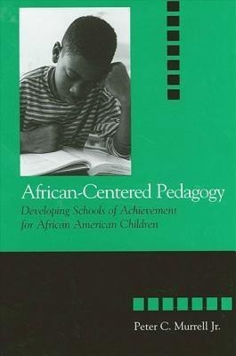 African-Centered Pedagogy(English, Hardcover, Murrell Jr. Peter C.)