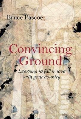 Convincing Ground(English, Paperback, Pascoe Bruce)