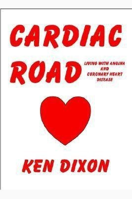Cardiac Road - (Living with Angina and Coronary Heart Disease)(English, Paperback, Dixon Ken)