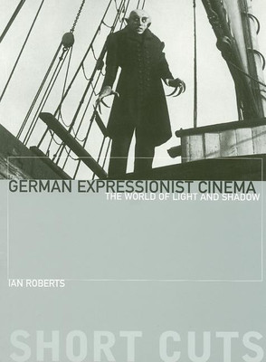 German Expressionist Cinema - The World of Light and Shadow(English, Paperback, Roberts Ian)