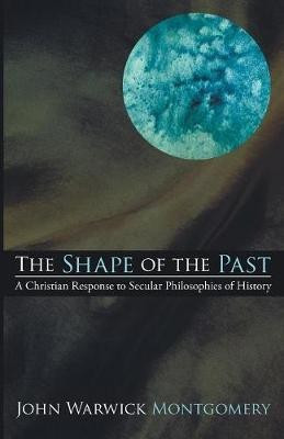 The Shape of the Past(English, Paperback, Montgomery John Warwick Dr)