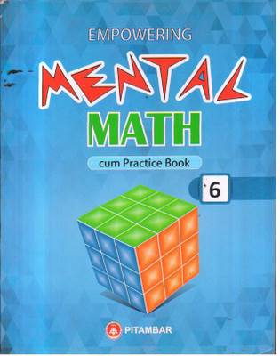 EMPOWERING MENTAL MATH CUM PRACTICE BOOK -6(Paperback, MANISHA PAUL)