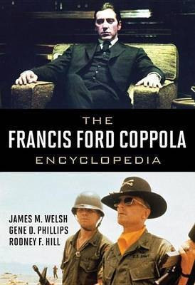 The Francis Ford Coppola Encyclopedia(English, Electronic book text, Welsh James M.)