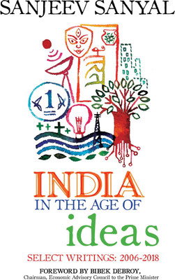 India in the age of Ideas :  - Select Writings (2006 - 2018)(English, Paperback, Sanyal Sanjeev)