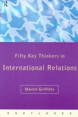Fifty Key Thinkers in International Relations(English, Paperback, Griffiths Martin)