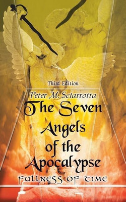 The Seven Angels of the Apocalypse(English, Paperback, Sciarrotta Peter M)