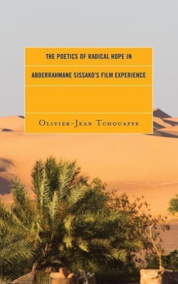 The Poetics of Radical Hope in Abderrahmane Sissako's Film Experience(English, Hardcover, Tchouaffe Olivier-Jean)