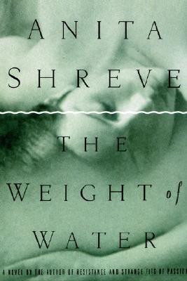 The Weight of Water(English, Hardcover, Shreve Anita)