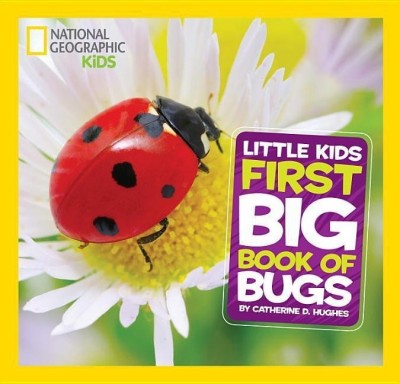 National Geographic Little Kids First Big Book of Bugs(English, Hardcover, Hughes Catherine D.)