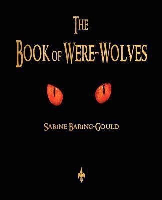 The Book of Were-Wolves(English, Paperback, Sabine Baring-Gould)