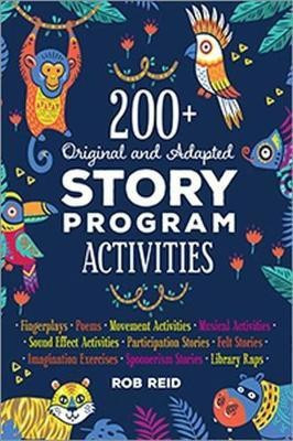 200+ Original and Adapted Story Program Activities(English, Paperback, Reid Rob)