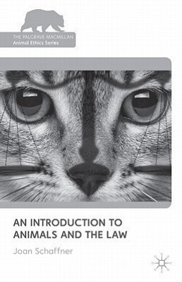 An Introduction to Animals and the Law(English, Hardcover, Schaffner Joan E.)