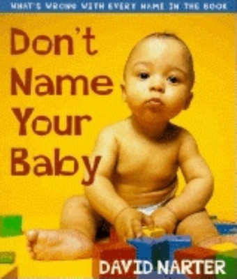 Don't Name Your Baby(English, Paperback, Narter David)