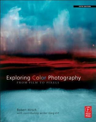 Exploring Color Photography Fifth Edition 5th  Edition(English, Paperback, Hirsch Robert)