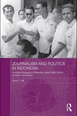 Journalism and Politics in Indonesia(English, Electronic book text, Hill David T.)