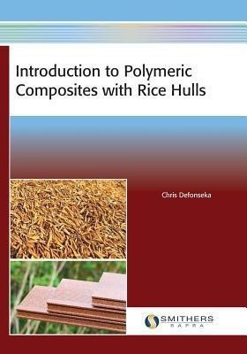 Introduction to Polymeric Composites with Rice Hulls(English, Paperback, Defonseka Chris)