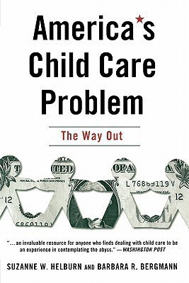 America's Child Care Problem  - The Way Out(English, Paperback, etal Helburn Suzanne W)